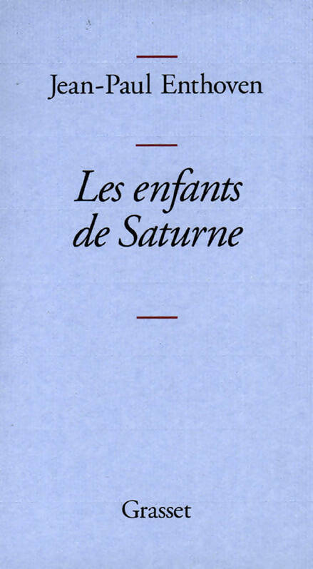 Livrenpoche : Les enfants de Saturne - Jean-Paul Enthoven - Livre
