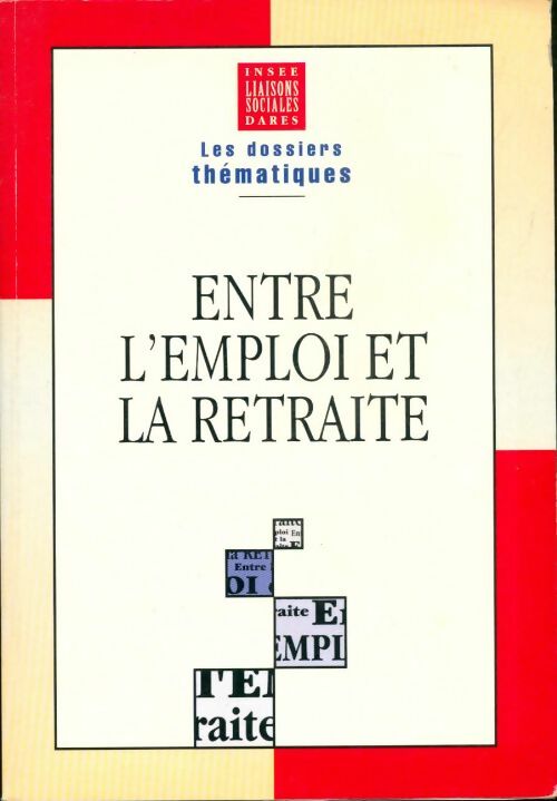 Livrenpoche : Entre l'emploi et la retraite - Dares Liaisons Sociales - Livre