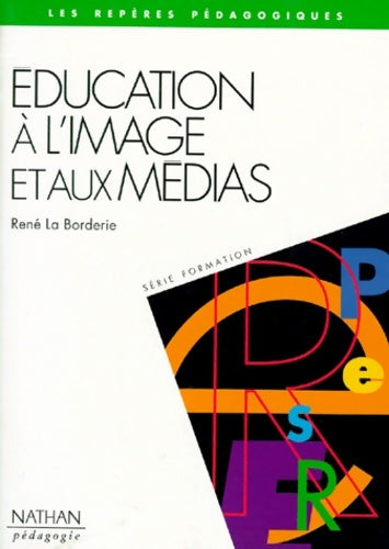Livrenpoche : éducation à l'image et aux médias - René La Borderie - Livre