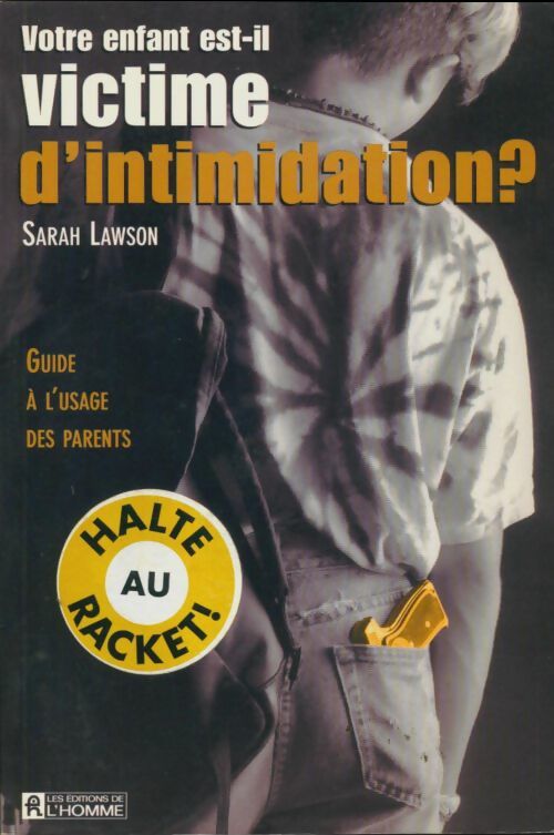 Livrenpoche : Votre enfant est-il victime d'intimidation ? guide a l usage des parents - Sarah Lawson - Livre