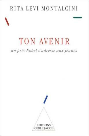 Livrenpoche : Ton avenir. Un prix Nobel s'adresse aux jeunes - Rita Levi-Montalcini - Livre