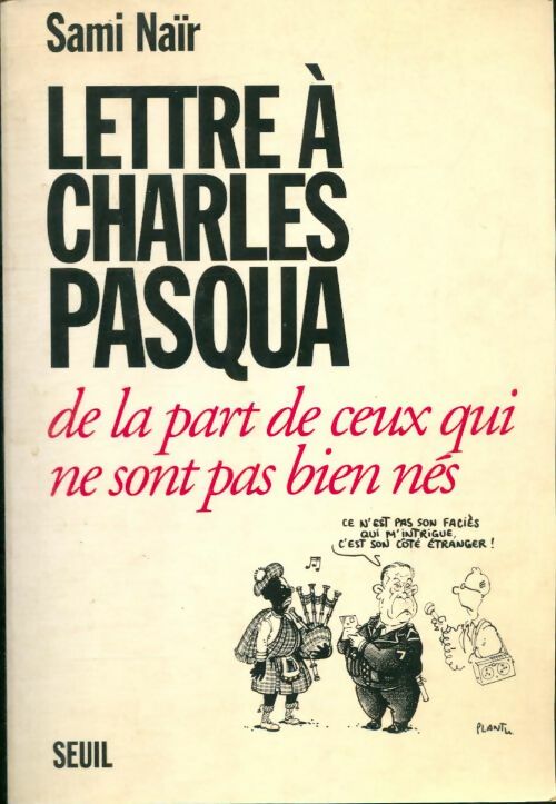 Livrenpoche : Lettre à Charles pasqua de la part de ceux qui ne sont pas bien nés - Sami Naïr - Livre