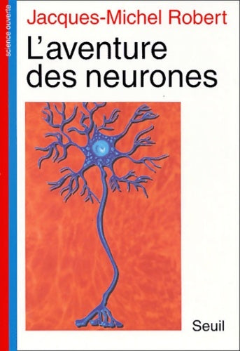 Livrenpoche : L'aventure des neurones - Jacques-Michel Robert - Livre