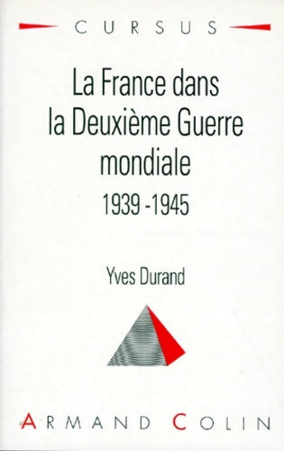 Livrenpoche : La France dans la seconde guerre mondiale 1939-1945 2e édition - Yves Durand - Livre