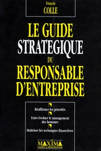 Livrenpoche : Le guide stratégique du responsable d'entreprise - François Colle - Livre