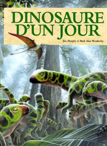 Livrenpoche : Dinosaure d'un jour - Jim Murphy - Livre