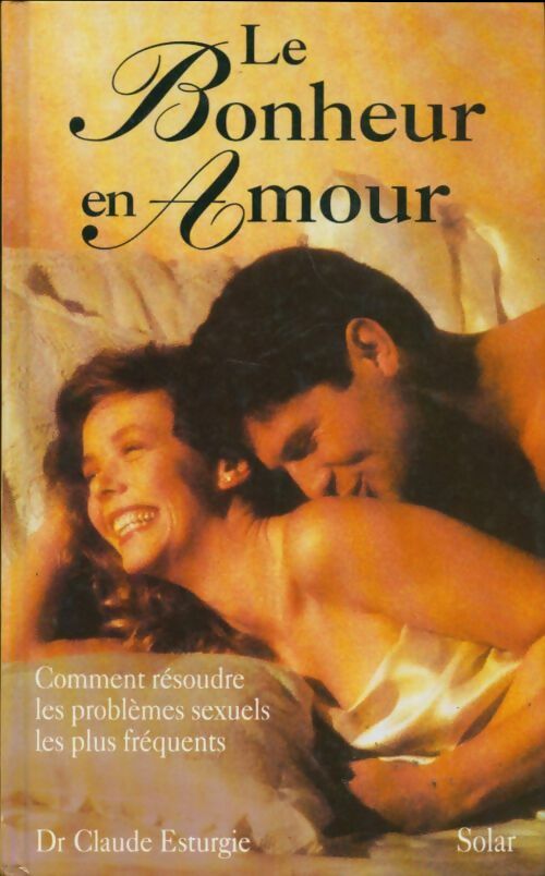 Livrenpoche : Le bonheur en amour - Claude Esturgie - Livre