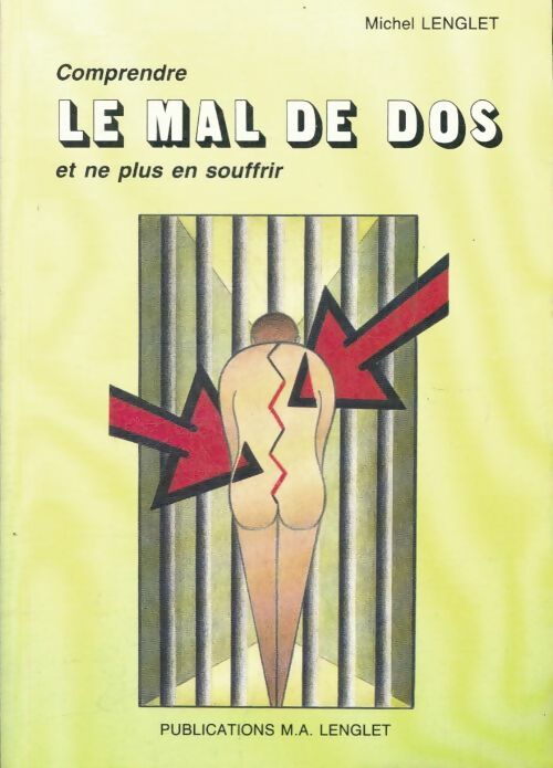 Livrenpoche : Comprendre le mal de dos et ne plus en souffrir pourquoi rester prisonnier de vos douleurs - Lenglet - Livre