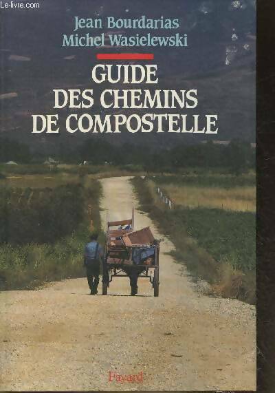 Livrenpoche : Guide des chemins de Compostelle - J. Bourdarias - Livre