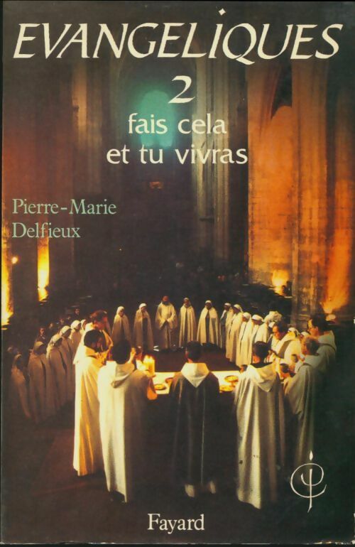 Livrenpoche : Evangéliques Tome II : Fais cela et tu vivras - Pierre-Marie Delfieux - Livre