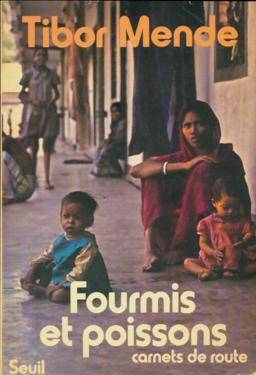 Livrenpoche : Fourmis et poissons : Carnets de route - Tibor Mende - Livre