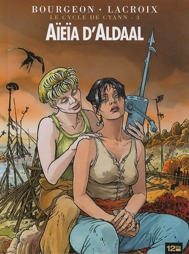 Livrenpoche : Le cycle de Cyann Tome III : Aïeïa d'aldaal - François Bourgeon - Livre