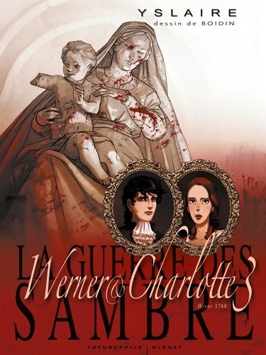 Livrenpoche : La guerre des Sambre Werner et Charlotte Tome III : Votre enfant comtesse - Yslaire - Livre