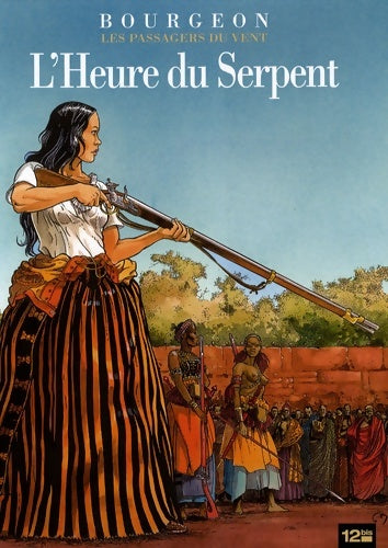 Livrenpoche : Les passagers du vent Tome IV : L'heure du serpent - François Bourgeon - Livre
