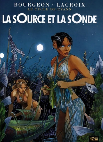 Livrenpoche : Le cycle de Cyann Tome I : La source et la sonde - François Bourgeon - Livre