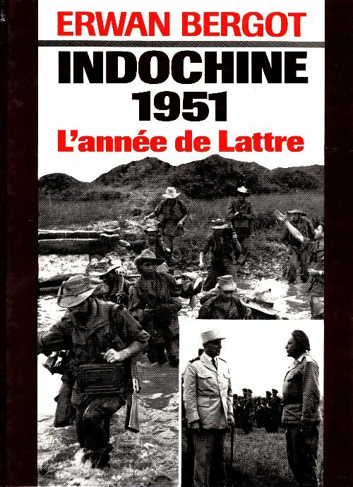 Livrenpoche : Indochine 1951 : Une année de victoires - Erwan Bergot - Livre
