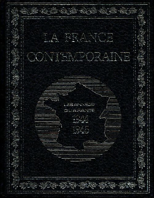 Livrenpoche : La France contemporaine : Les années quarante 1944-1945 - Collectif - Livre