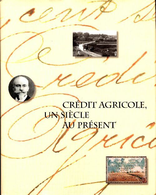 Livrenpoche : Crédit Agricole, un siècle au présent Tome I : Des origines aux années cinquante - Collectif - Livre