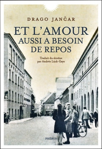 Livrenpoche : Et l'amour aussi a besoin de repos - Drago Jancar - Livre
