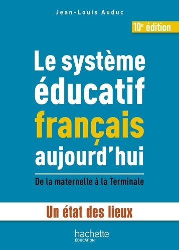 Livrenpoche : Le système éducatif français aujourd'hui : Un état des lieux de la maternelle à la terminale - Jean-Louis Auduc - Livre