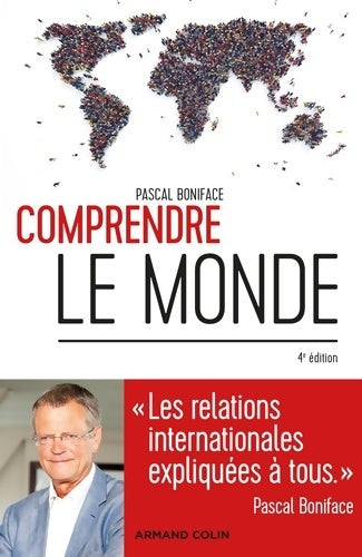 Livrenpoche : Comprendre le monde - 4e éd. - les relations internationales expliquées à tous : Les relations internationales expliquées à tous - Pascal Boniface - Livre