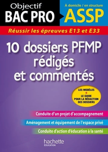 Livrenpoche : Objectif bac pro - 10 dossiers pfmp rédigés et commentés - Annie Martinez - Livre
