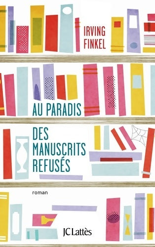 Livrenpoche : Au paradis des manuscrits refusés - Irving Finkel - Livre