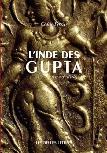 Livrenpoche : L' Inde des gupta (ive - vie siècle) - Cédric Ferrier - Livre