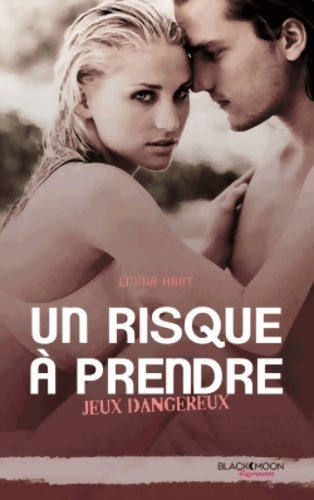 Livrenpoche : Jeux dangereux - un risque à prendre - Emma Hart - Livre