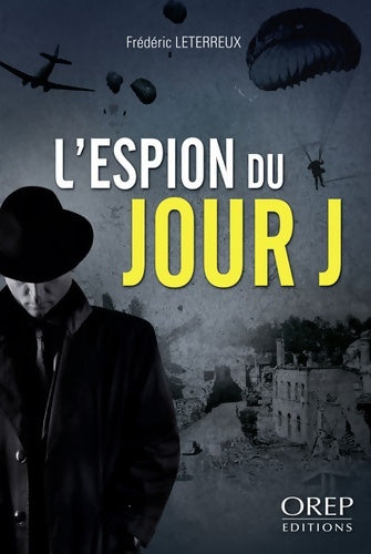 Livrenpoche : L'espion du jour j - Frédéric Leterreux - Livre