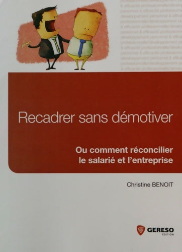 Livrenpoche : Recadrer sans démotiver : Ou comment réconcilier le salarié avec l'entreprise - Christine Benoit - Livre