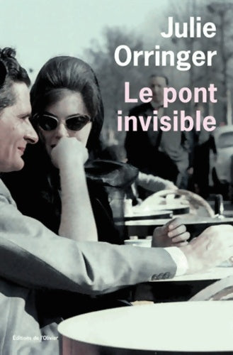 Livrenpoche : Le pont invisible - Julie Orringer - Livre