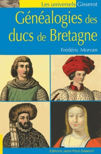 Livrenpoche : Genealogies des ducs de Bretagne - Frédéric Morvan - Livre