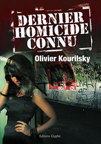 Livrenpoche : Dernier homicide connu - Olivier Kourilsky - Livre