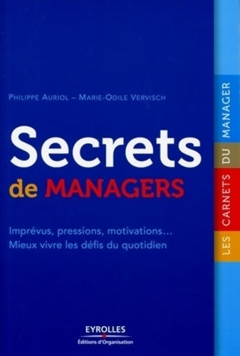 Livrenpoche : Secrets de managers : Imprévus pressions motivations... Mieux vivre les défis du quotidien - Marie-odile Vervisch - Livre
