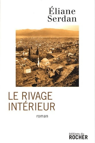 Livrenpoche : Le rivage intérieur - Eliane Serdan - Livre
