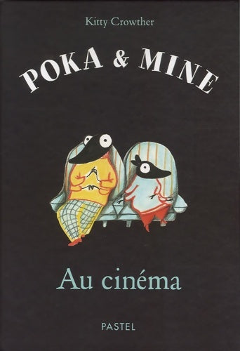 Livrenpoche : Poka et mine au Cinéma - Kitty Crowther - Livre