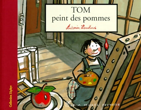 Livrenpoche : Tom peint des pommes - Antonin Louchard - Livre