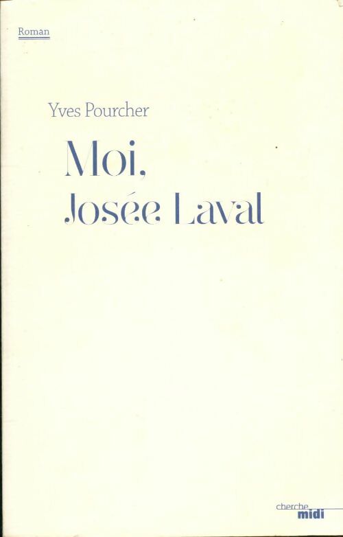 Livrenpoche : Moi josée laval - Yves Pourcher - Livre