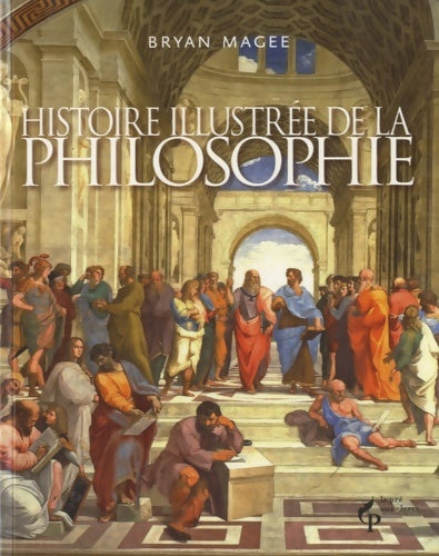 Livrenpoche : Histoire illustrée de la philosophie - n. Ed - - Bryan Magee - Livre