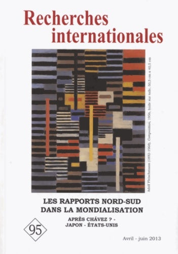 Livrenpoche : Recherches internationales n°95 avril-juin 2013 : Les rapports nord-sud dans la mondialisation : Après chavez ? - Japon - Etats-Unis - Michel Rogalski - Livre