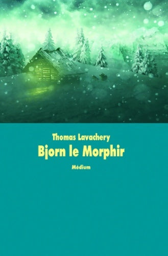 Livrenpoche : Bjorn le morphir - Thomas Lavachery - Livre