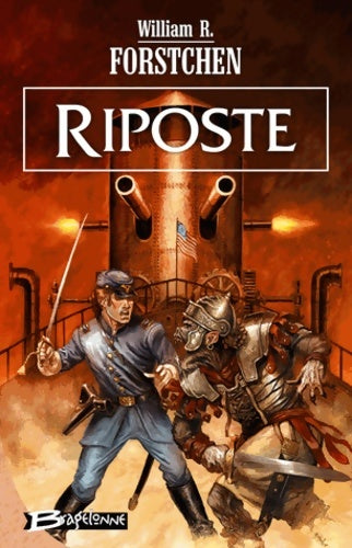 Livrenpoche : Le régiment perdu Tome IV : Riposte - William R. Forstchen - Livre
