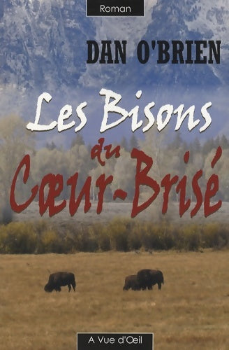 Livrenpoche : Les bisons du coeur-brisé - Dan O'Brien - Livre