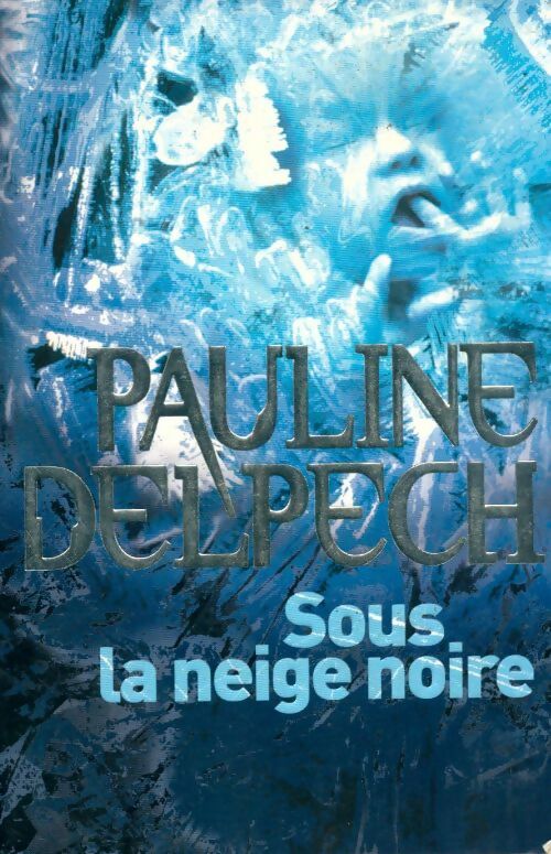 Livrenpoche : Sous la neige noire - Pauline Delpech - Livre