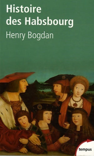 Livrenpoche : Histoire des Habsbourg - Henry Bogdan - Livre