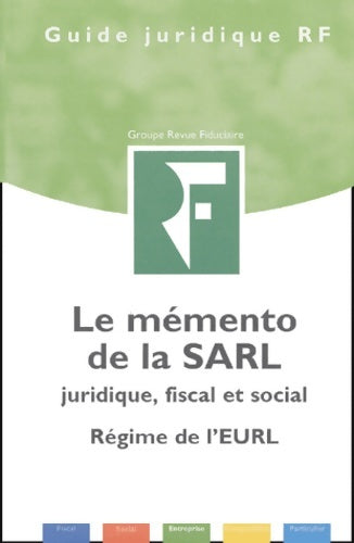 Livrenpoche : Le mémento de la sarl : Juridique fiscal et social régime de l'eurl - Revue Fiduciaire - Livre