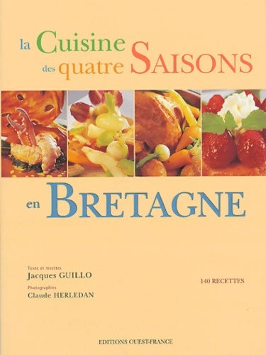 Livrenpoche : La cuisine des quatre saisons en Bretagne - Jacques Guillo - Livre