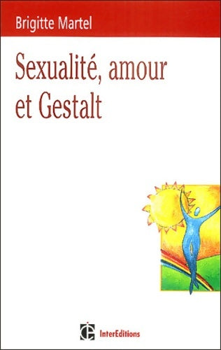 Livrenpoche : Sexualités amour et bien-être : Gestalt et vie sexuelle - Martel - Livre