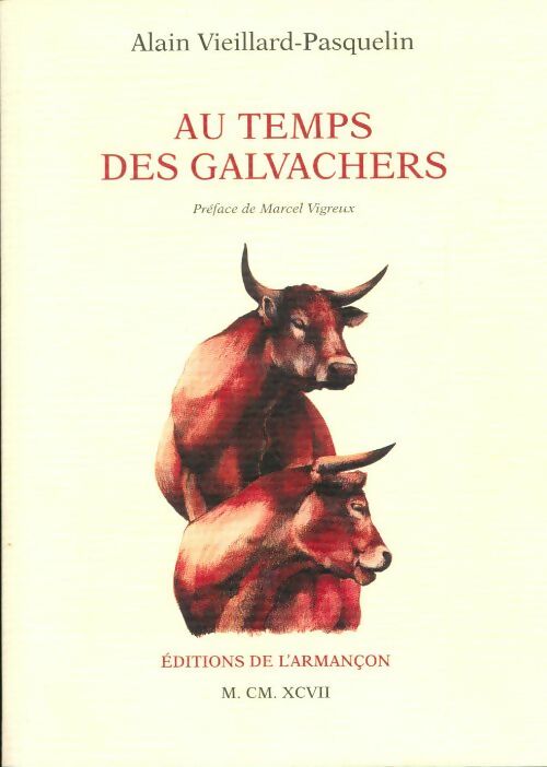 Livrenpoche : Au temps des galvachers - Alain Vieillard-Pasquelin - Livre